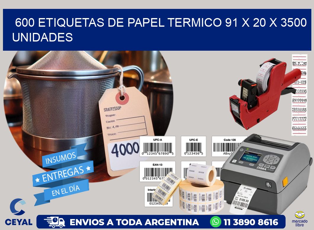 600 ETIQUETAS DE PAPEL TERMICO 91 x 20 X 3500 UNIDADES