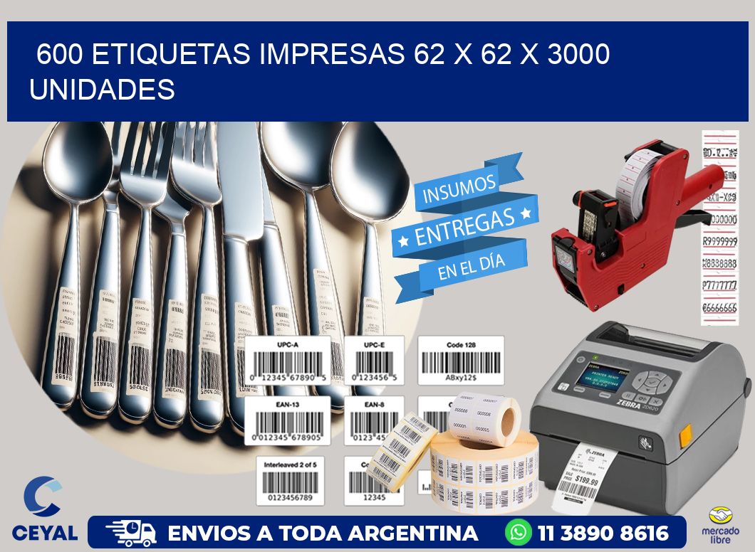 600 ETIQUETAS IMPRESAS 62 x 62 X 3000 UNIDADES