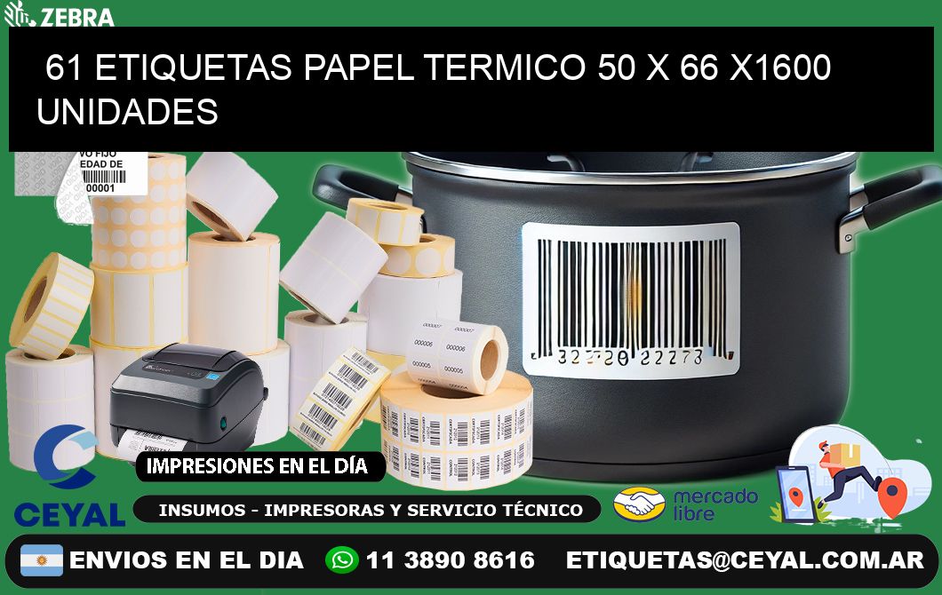 61 ETIQUETAS PAPEL TERMICO 50 x 66 X1600 UNIDADES