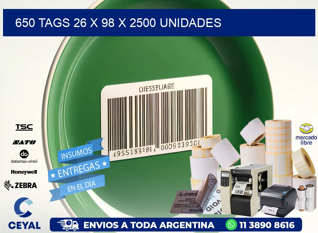 650 TAGS 26 x 98 X 2500 UNIDADES