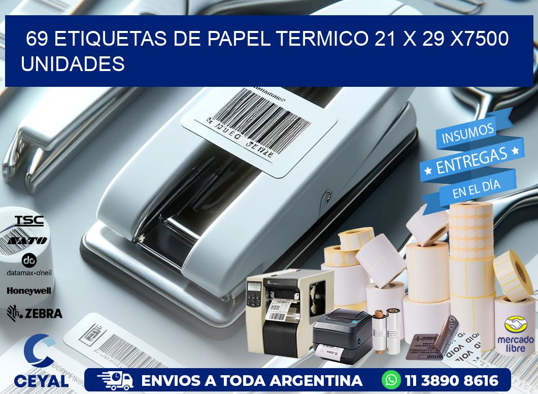 69 ETIQUETAS DE PAPEL TERMICO 21 x 29 X7500 UNIDADES