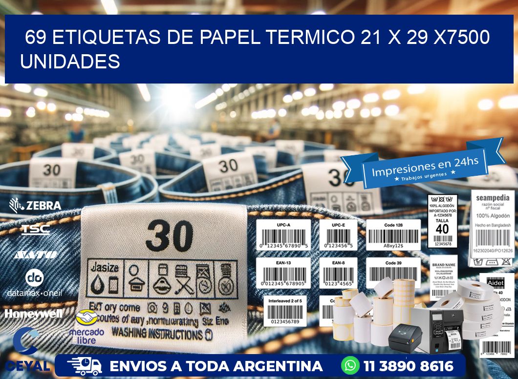 69 ETIQUETAS DE PAPEL TERMICO 21 x 29 X7500 UNIDADES