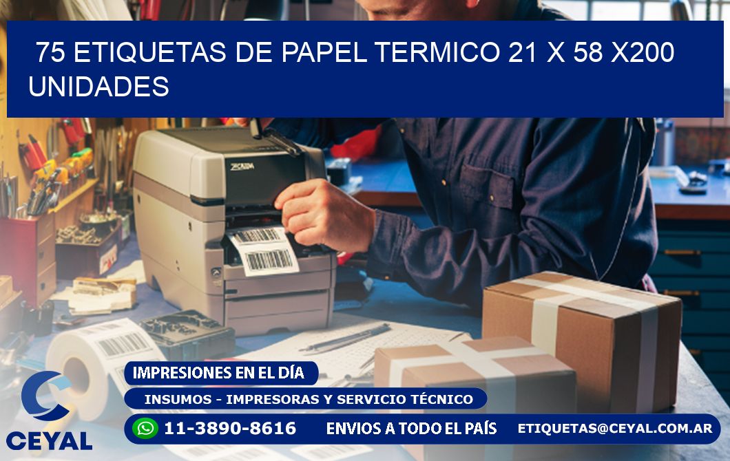 75 ETIQUETAS DE PAPEL TERMICO 21 x 58 x200 UNIDADES