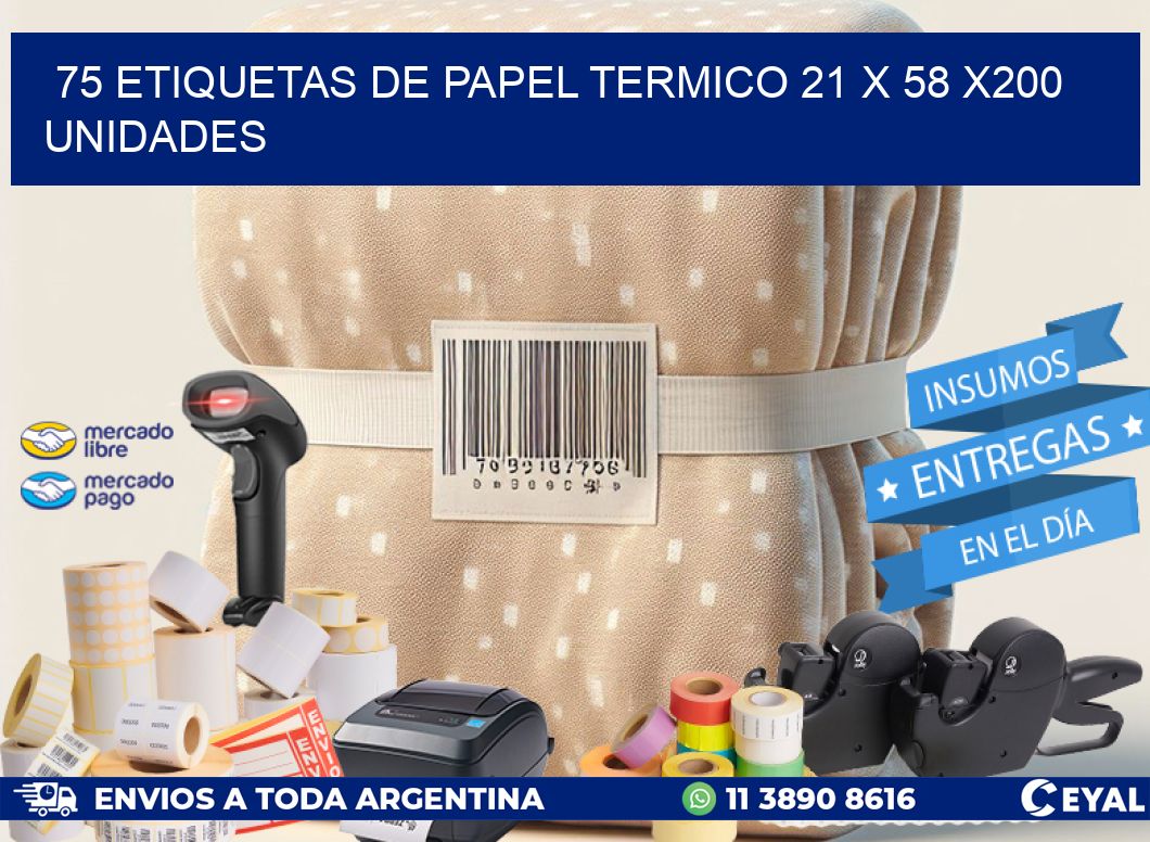 75 ETIQUETAS DE PAPEL TERMICO 21 x 58 x200 UNIDADES