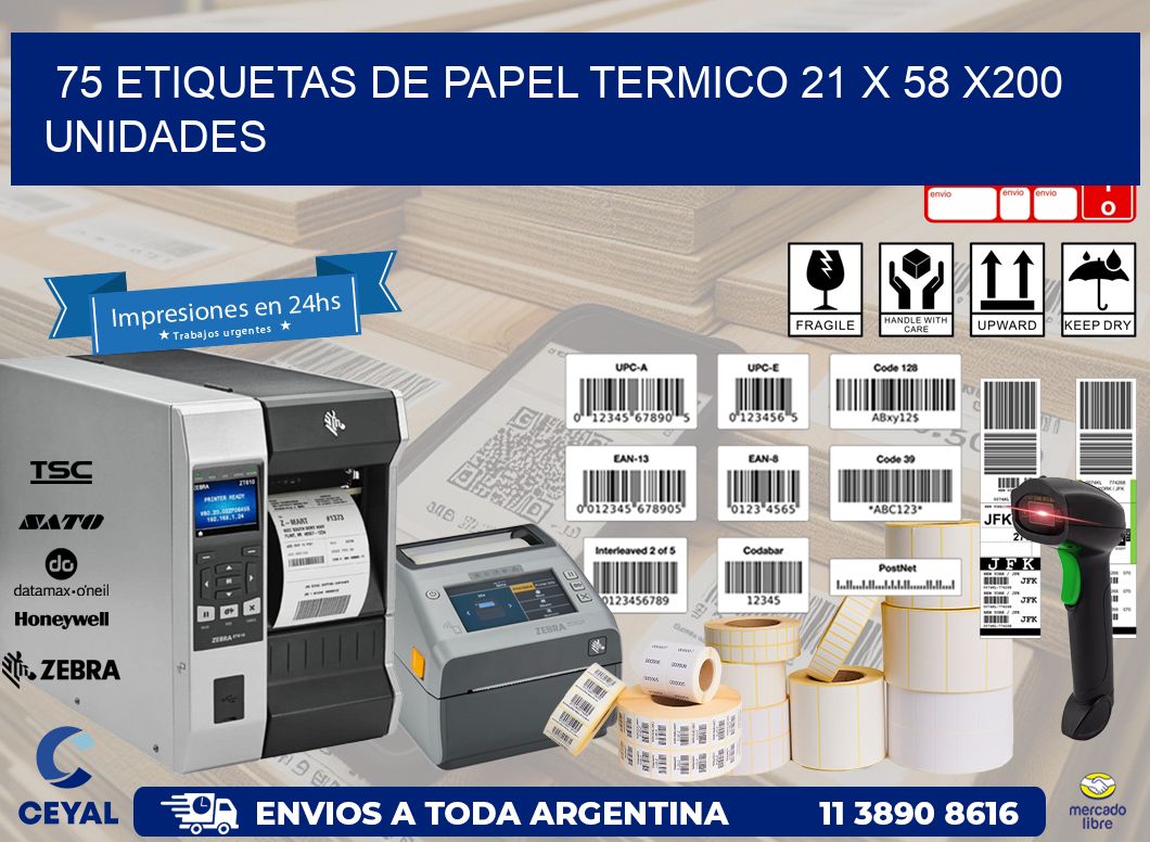 75 ETIQUETAS DE PAPEL TERMICO 21 x 58 x200 UNIDADES