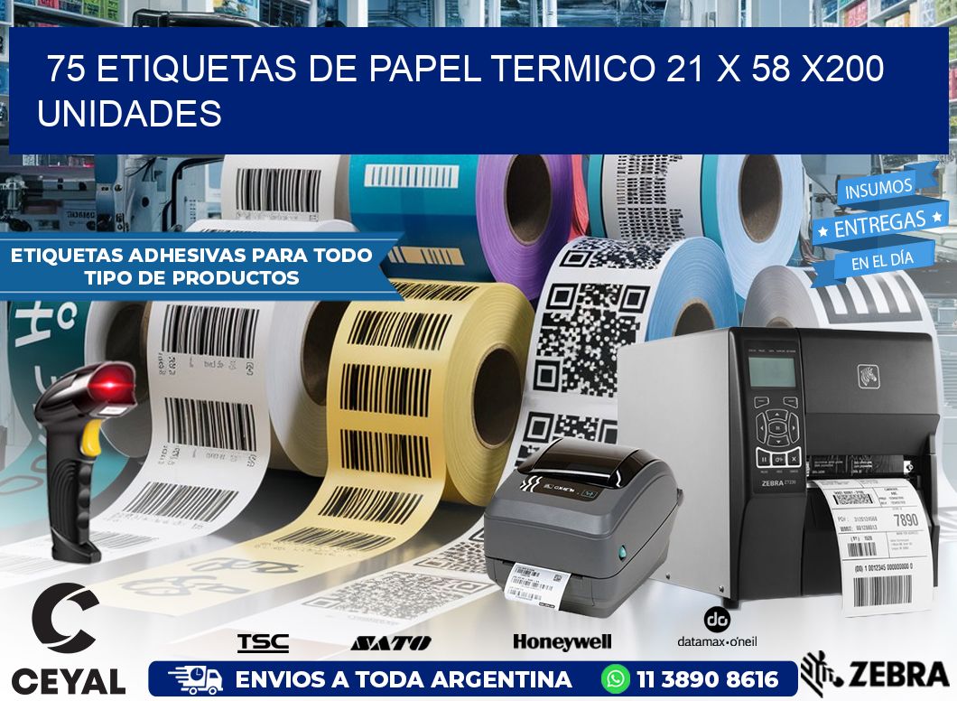 75 ETIQUETAS DE PAPEL TERMICO 21 x 58 x200 UNIDADES