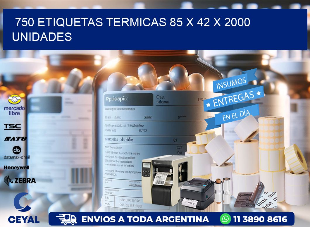 750 ETIQUETAS TERMICAS 85 x 42 X 2000 UNIDADES