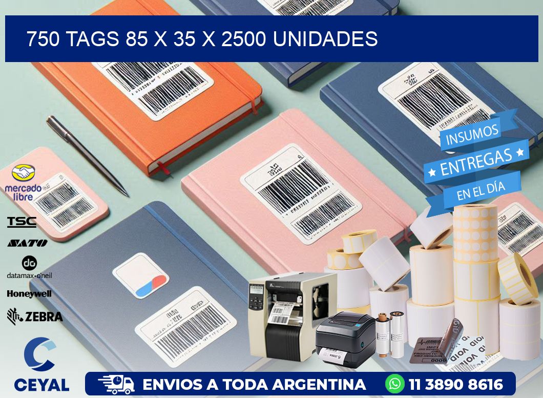 750 TAGS 85 x 35 X 2500 UNIDADES