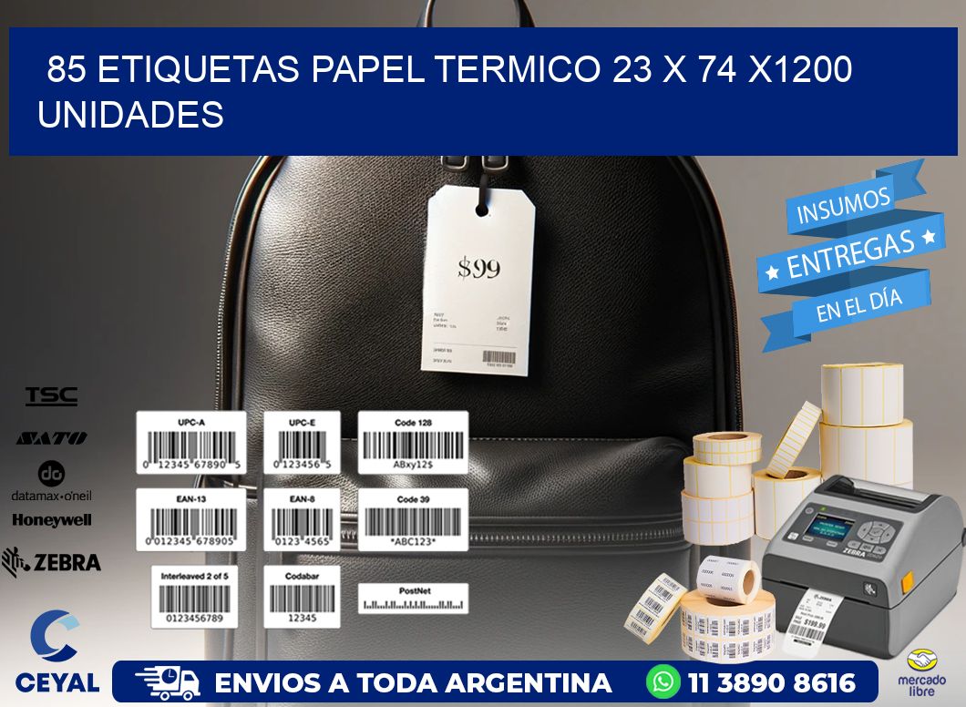 85 ETIQUETAS PAPEL TERMICO 23 x 74 X1200 UNIDADES