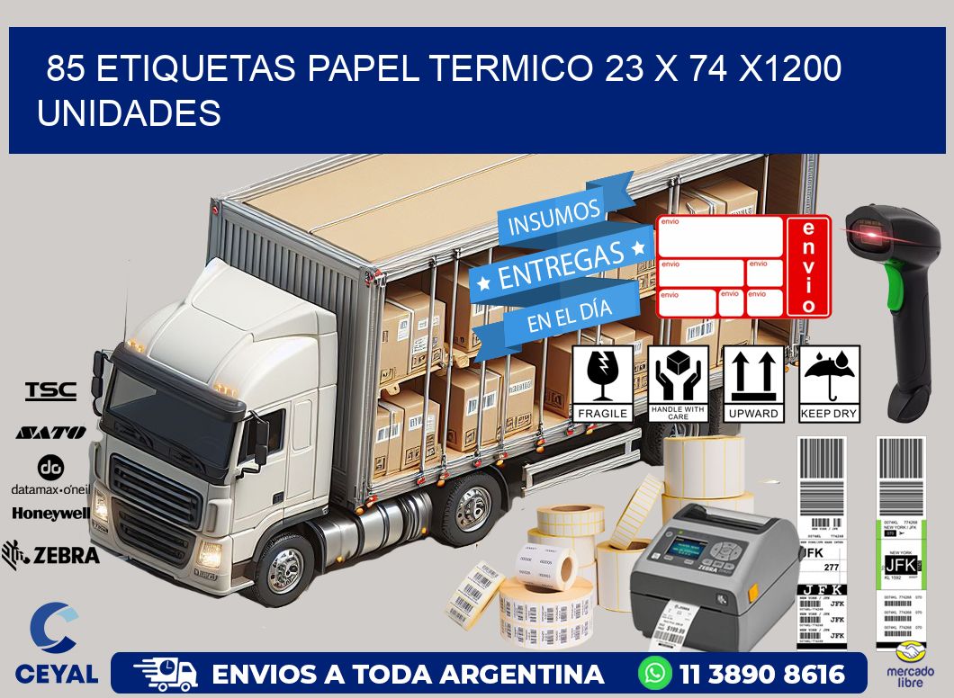 85 ETIQUETAS PAPEL TERMICO 23 x 74 X1200 UNIDADES