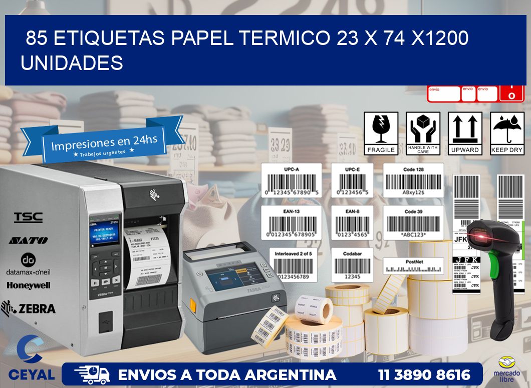 85 ETIQUETAS PAPEL TERMICO 23 x 74 X1200 UNIDADES