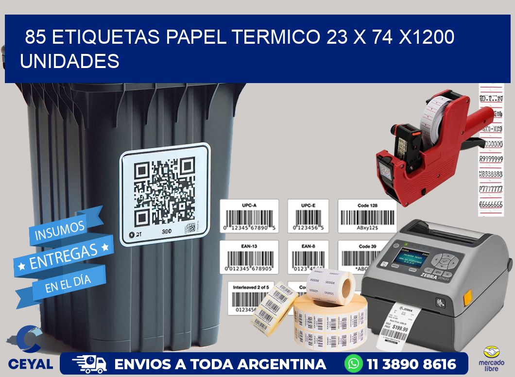 85 ETIQUETAS PAPEL TERMICO 23 x 74 X1200 UNIDADES