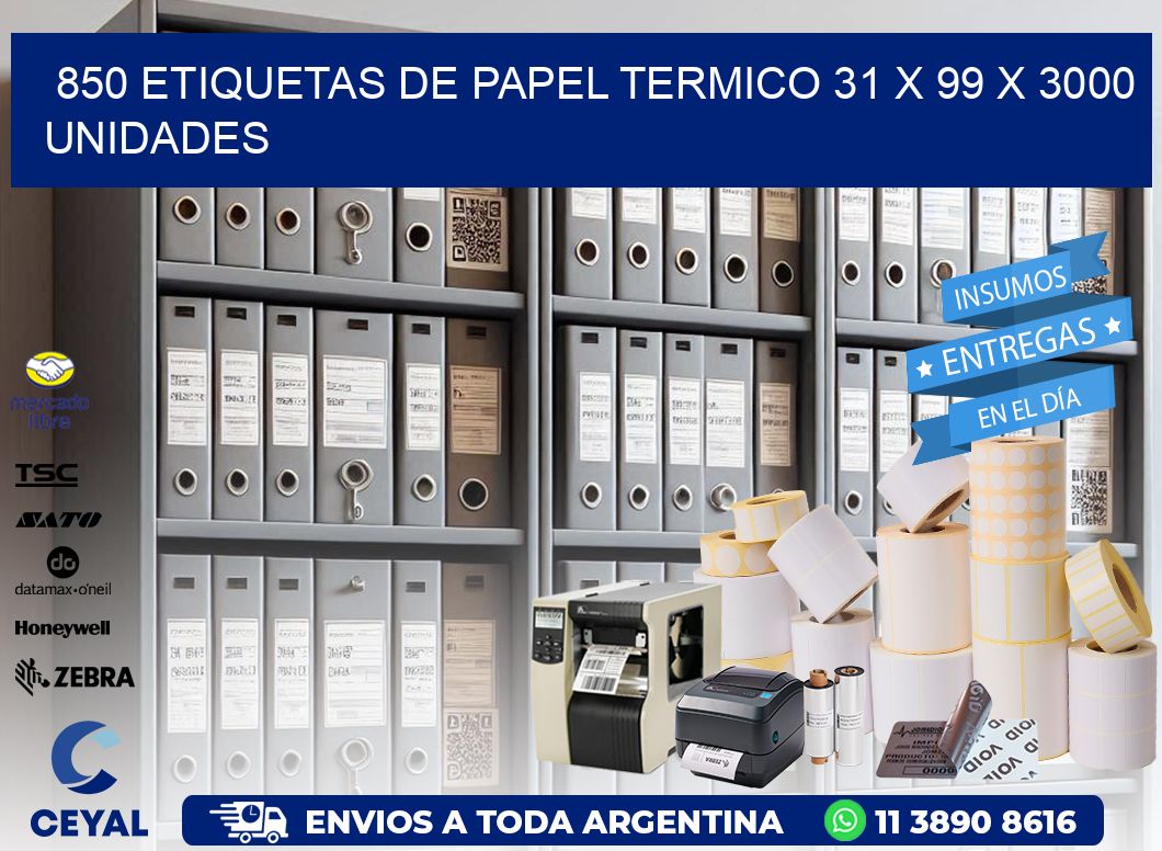 850 ETIQUETAS DE PAPEL TERMICO 31 x 99 X 3000 UNIDADES