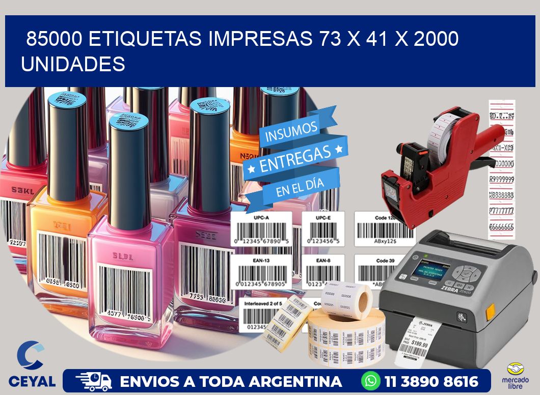 85000 ETIQUETAS IMPRESAS 73 x 41 X 2000 UNIDADES