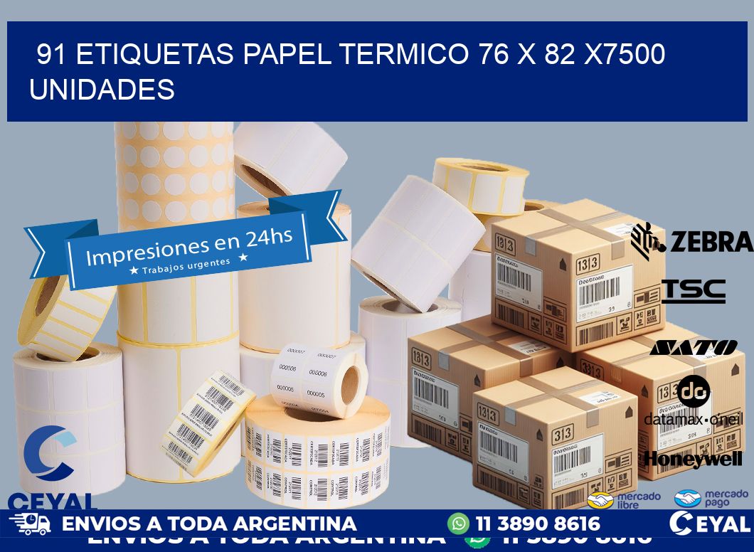 91 ETIQUETAS PAPEL TERMICO 76 x 82 X7500 UNIDADES