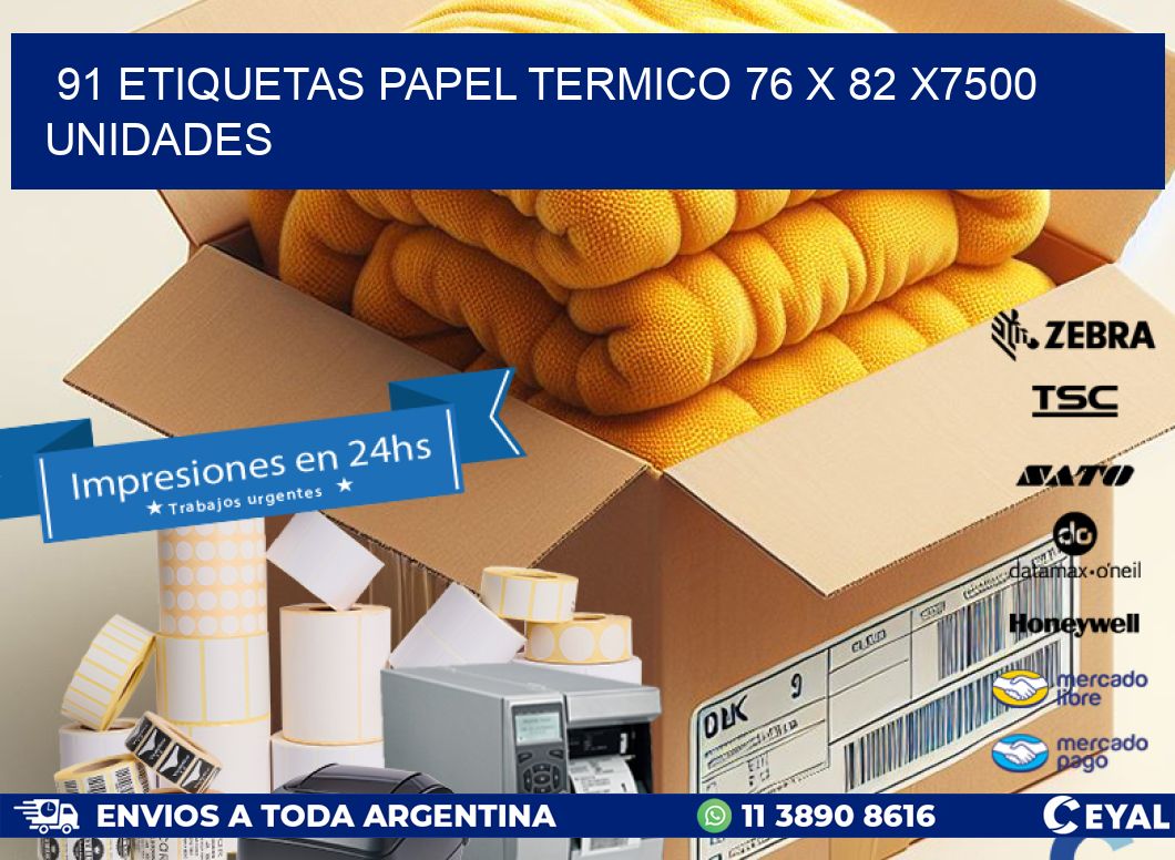 91 ETIQUETAS PAPEL TERMICO 76 x 82 X7500 UNIDADES