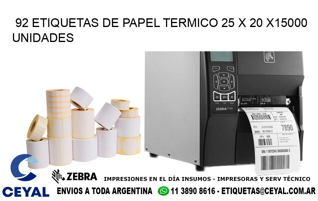 92 ETIQUETAS DE PAPEL TERMICO 25 x 20 X15000 UNIDADES