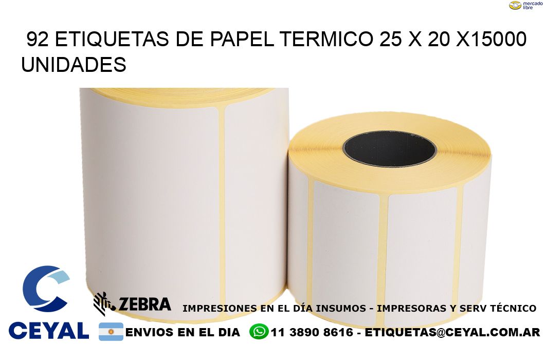 92 ETIQUETAS DE PAPEL TERMICO 25 x 20 X15000 UNIDADES