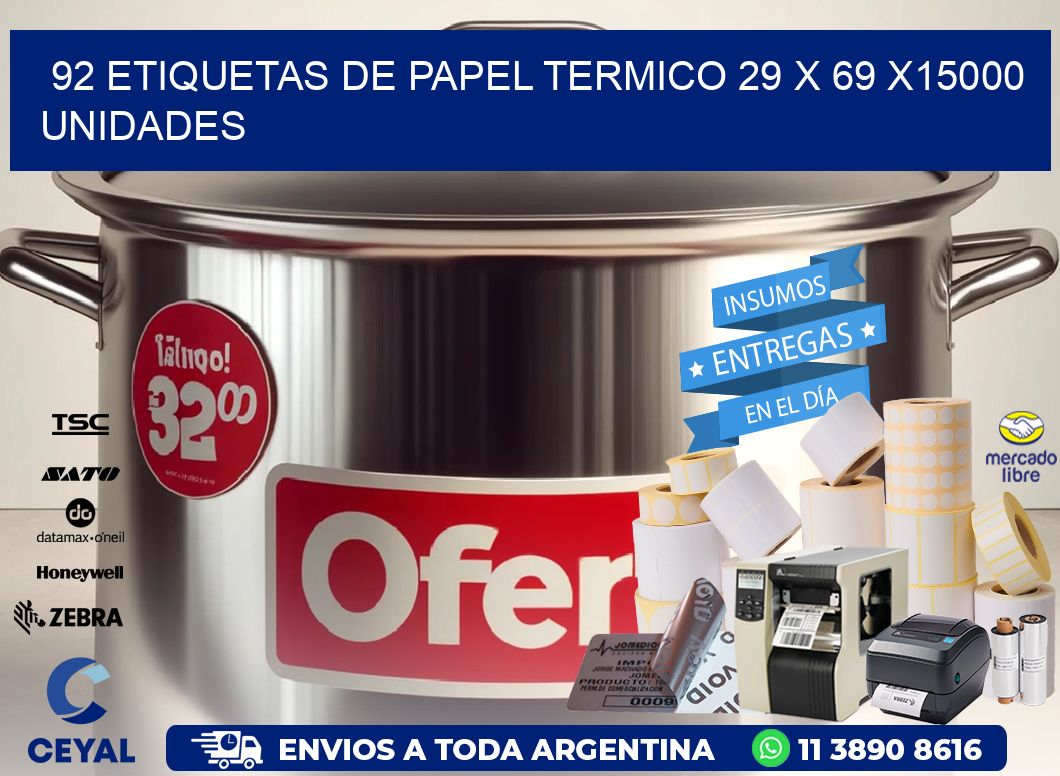 92 ETIQUETAS DE PAPEL TERMICO 29 x 69 X15000 UNIDADES