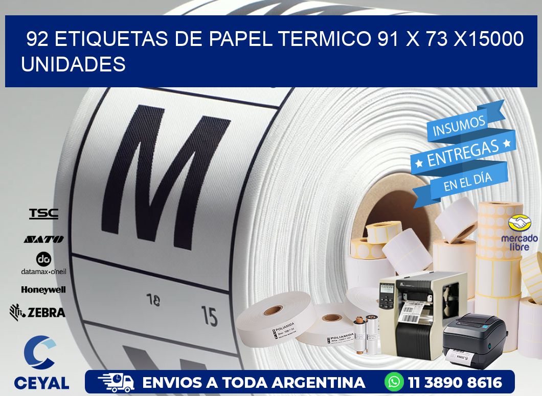 92 ETIQUETAS DE PAPEL TERMICO 91 x 73 X15000 UNIDADES