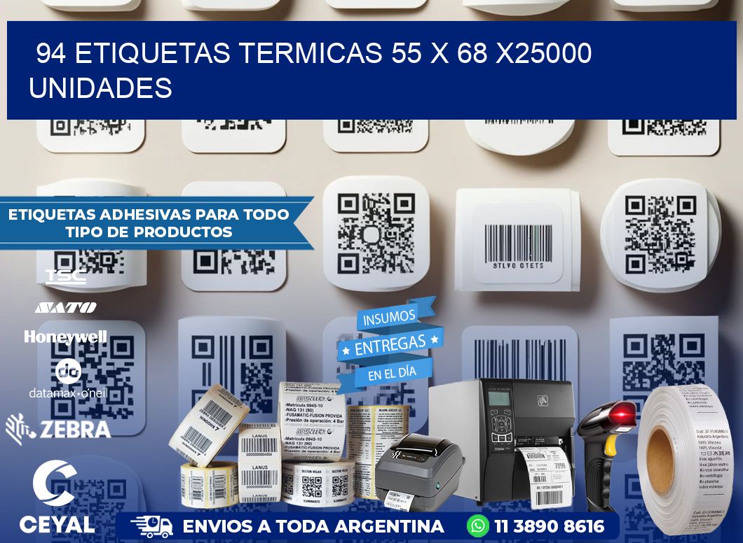 94 ETIQUETAS TERMICAS 55 x 68 X25000 UNIDADES