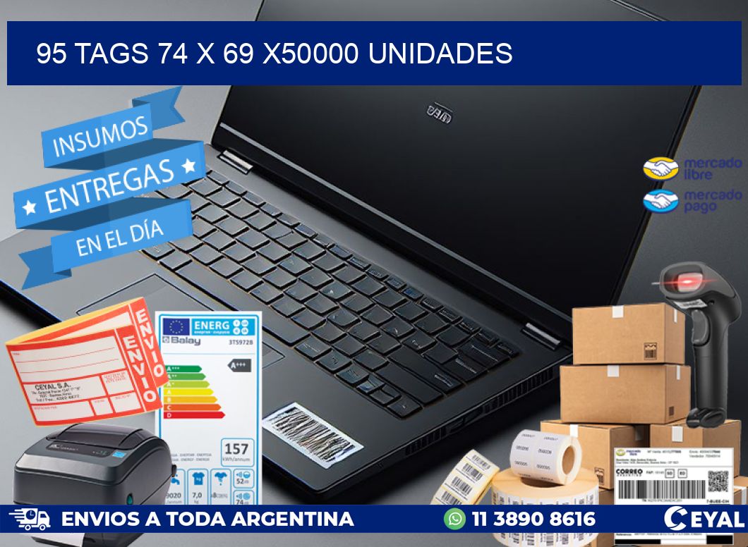 95 TAGS 74 x 69 X50000 UNIDADES