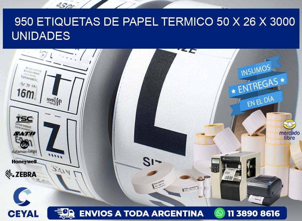 950 ETIQUETAS DE PAPEL TERMICO 50 x 26 X 3000 UNIDADES