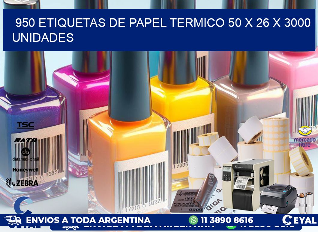 950 ETIQUETAS DE PAPEL TERMICO 50 x 26 X 3000 UNIDADES