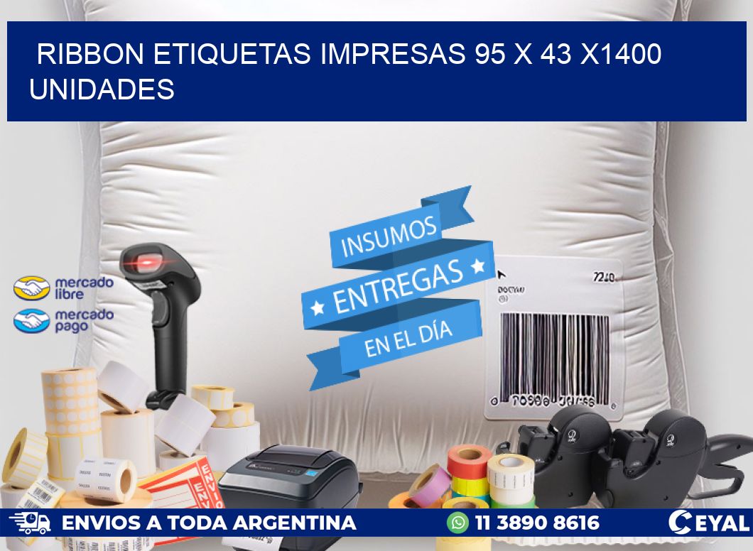 RIBBON ETIQUETAS IMPRESAS 95 x 43 X1400 UNIDADES