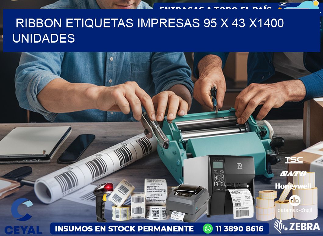 RIBBON ETIQUETAS IMPRESAS 95 x 43 X1400 UNIDADES