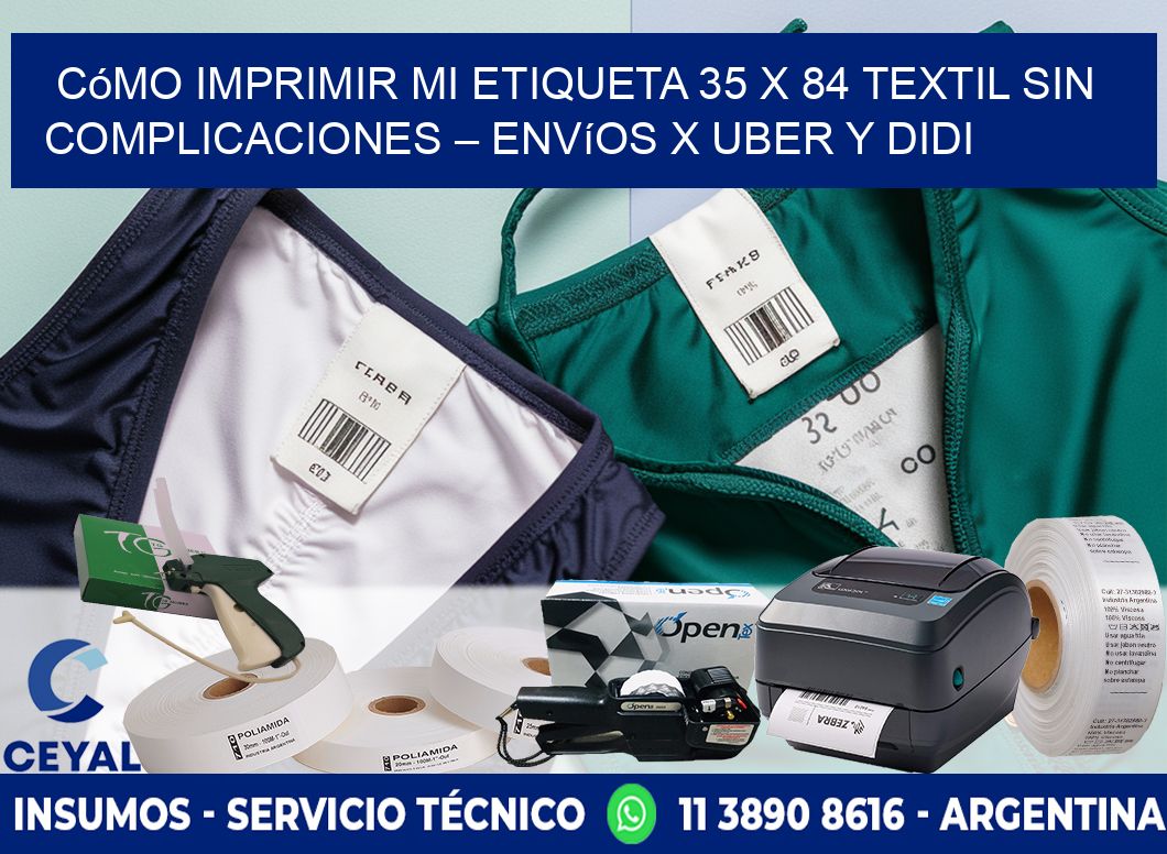 Cómo imprimir mi Etiqueta 35 x 84 textil sin complicaciones – Envíos x Uber y DiDi