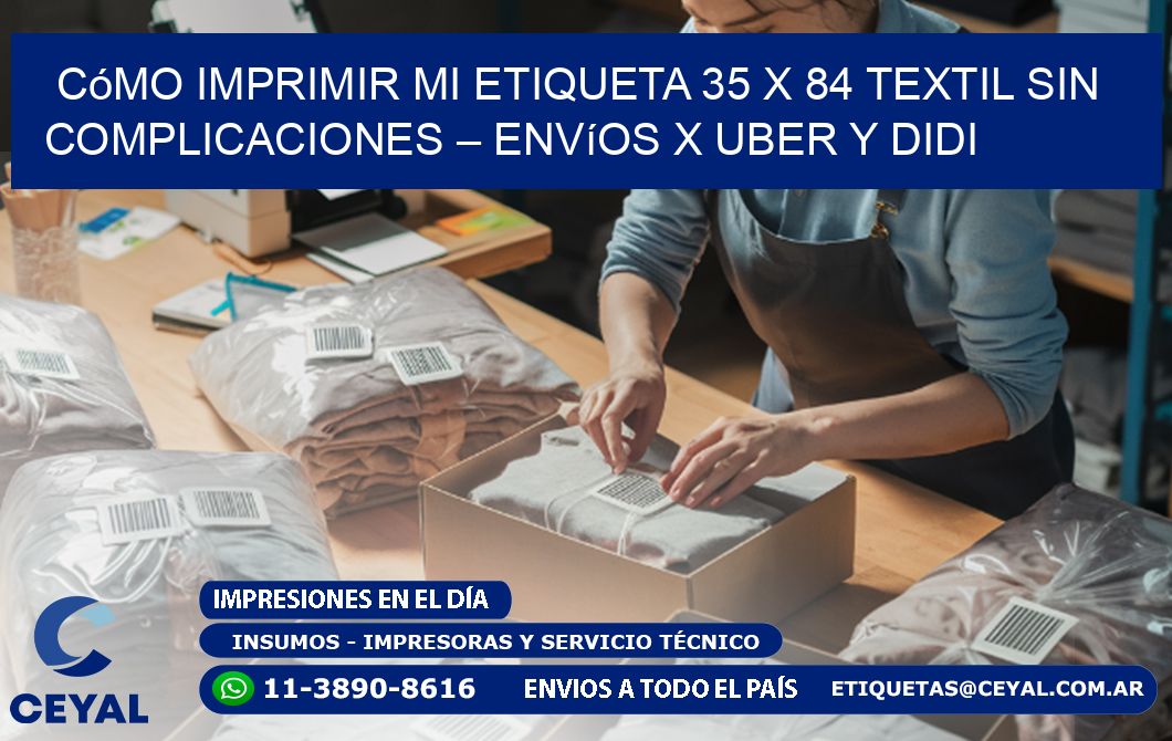 Cómo imprimir mi Etiqueta 35 x 84 textil sin complicaciones – Envíos x Uber y DiDi