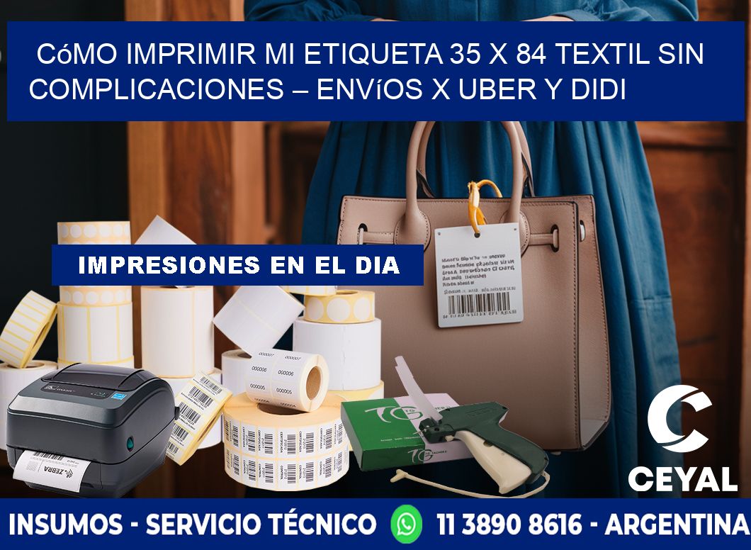 Cómo imprimir mi Etiqueta 35 x 84 textil sin complicaciones – Envíos x Uber y DiDi