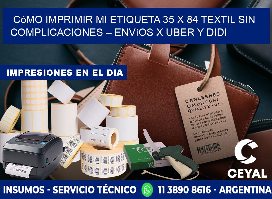 Cómo imprimir mi Etiqueta 35 x 84 textil sin complicaciones – Envíos x Uber y DiDi