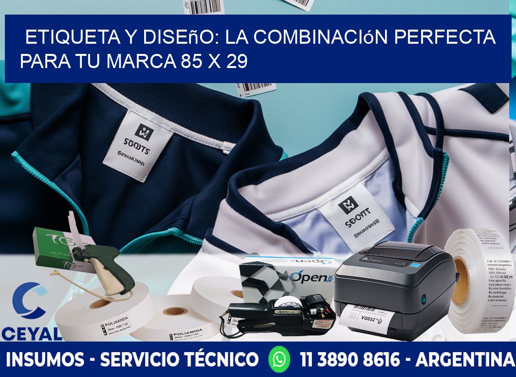 Etiqueta y Diseño: La Combinación Perfecta para tu Marca 85 x 29