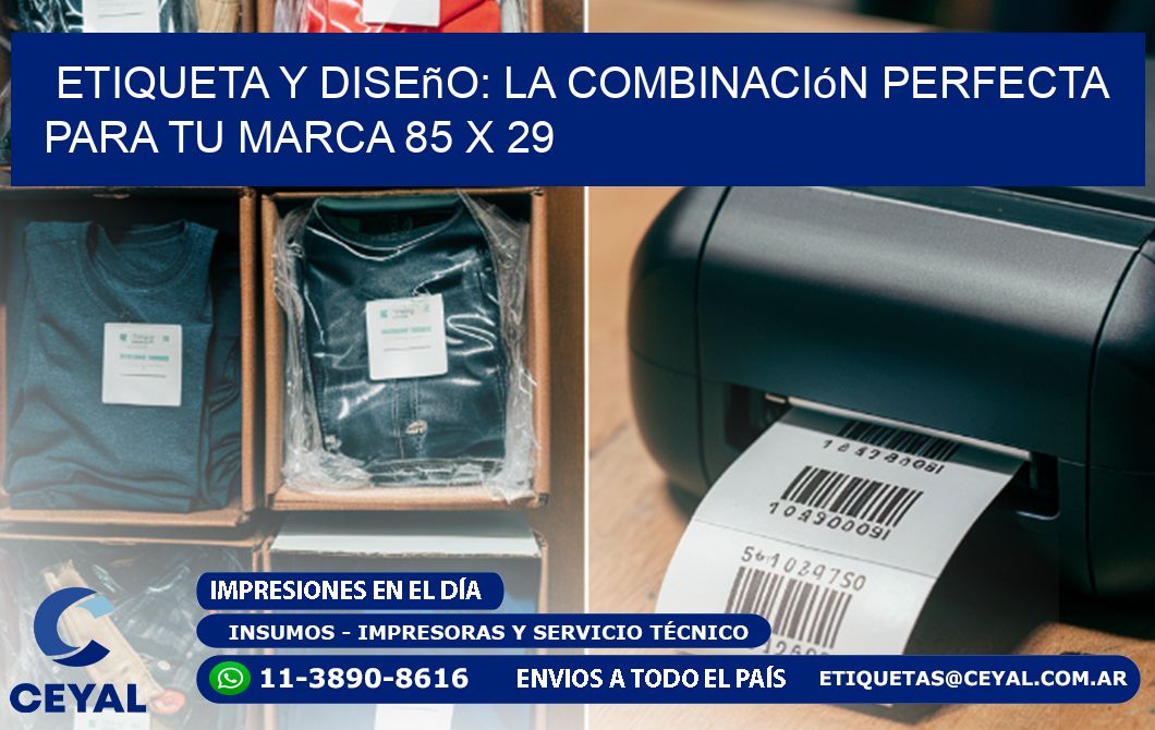 Etiqueta y Diseño: La Combinación Perfecta para tu Marca 85 x 29