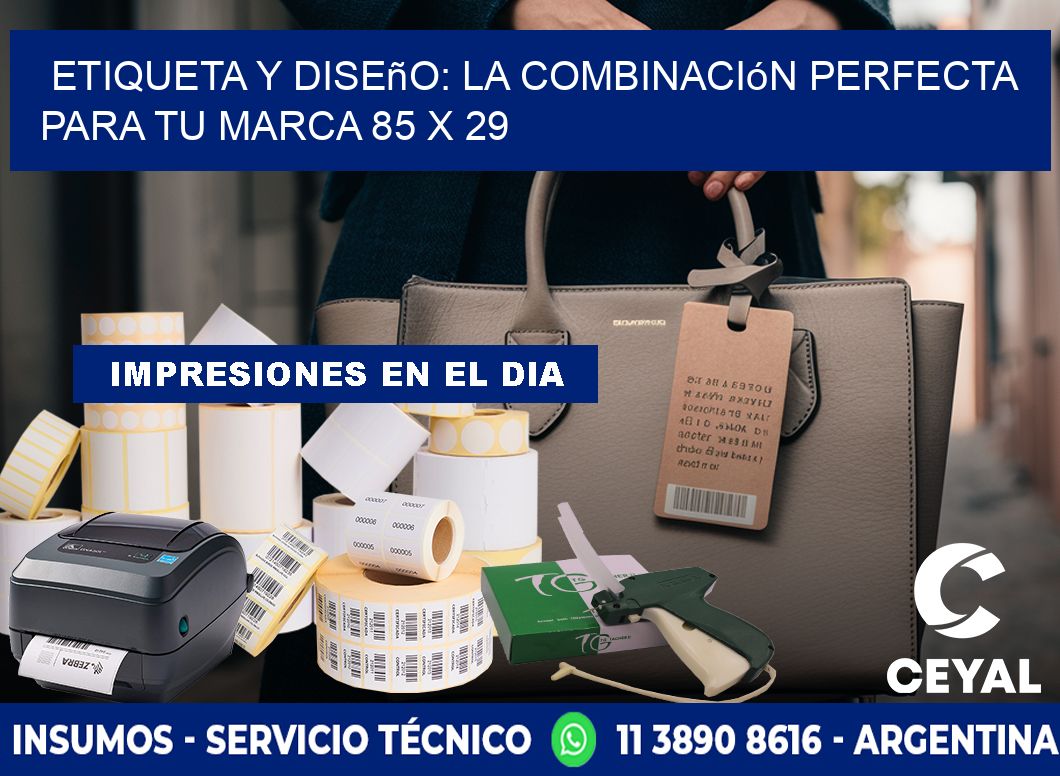 Etiqueta y Diseño: La Combinación Perfecta para tu Marca 85 x 29