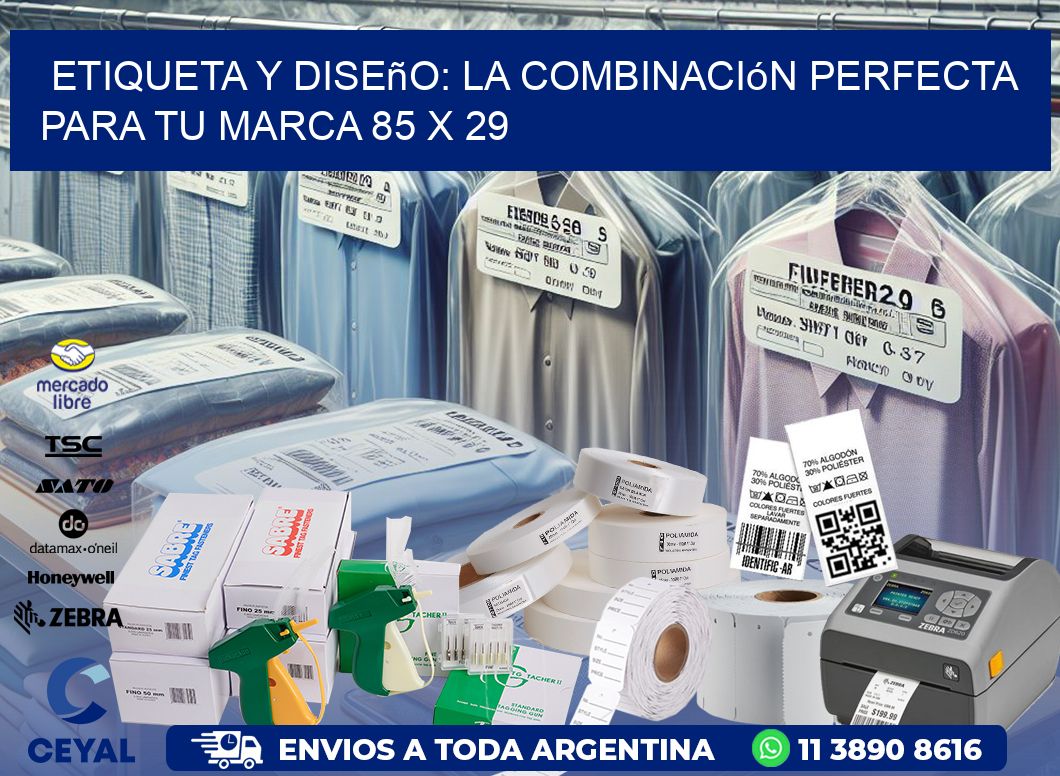 Etiqueta y Diseño: La Combinación Perfecta para tu Marca 85 x 29