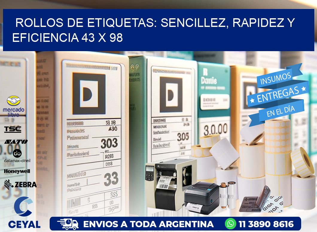 Rollos de Etiquetas: Sencillez, Rapidez y Eficiencia 43 x 98