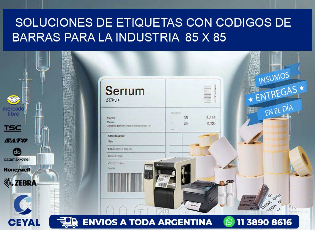 Soluciones de Etiquetas con Codigos de Barras para la Industria  85 x 85