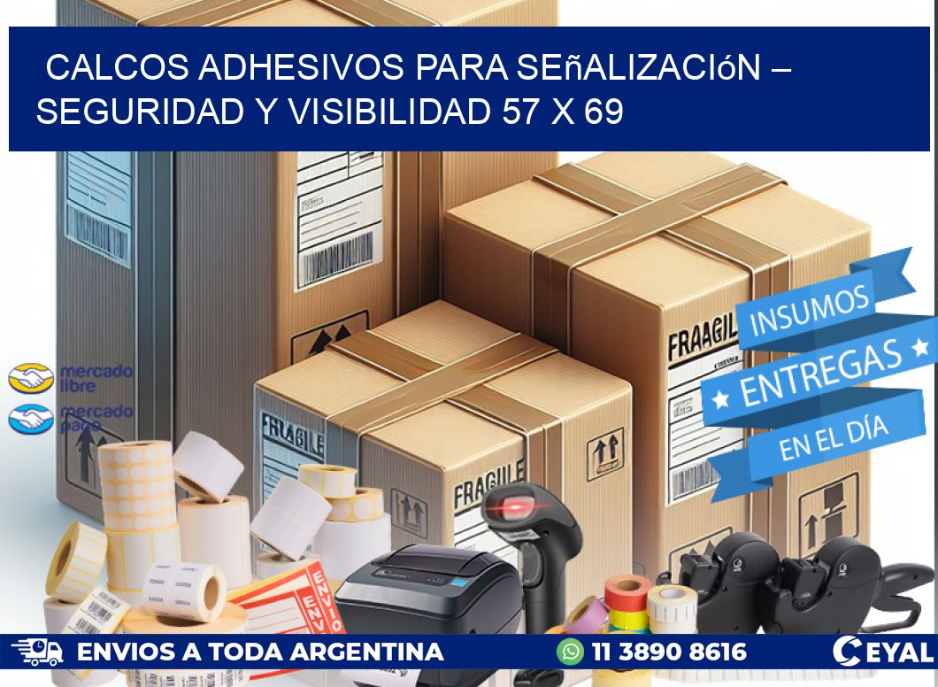 Calcos Adhesivos para Señalización – Seguridad y Visibilidad 57 x 69