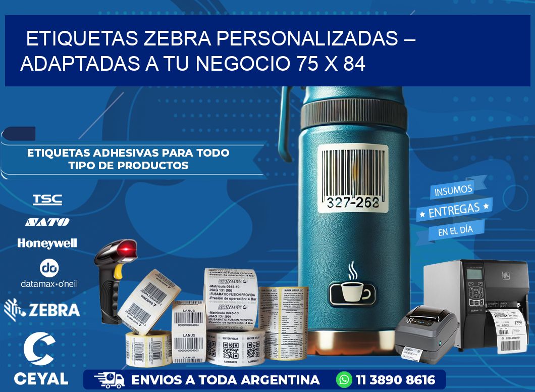 Etiquetas Zebra Personalizadas – Adaptadas a tu Negocio 75 x 84