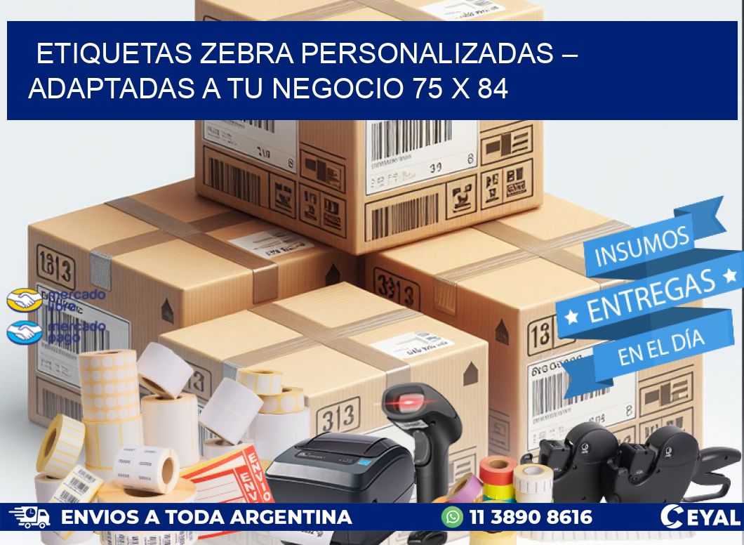 Etiquetas Zebra Personalizadas – Adaptadas a tu Negocio 75 x 84