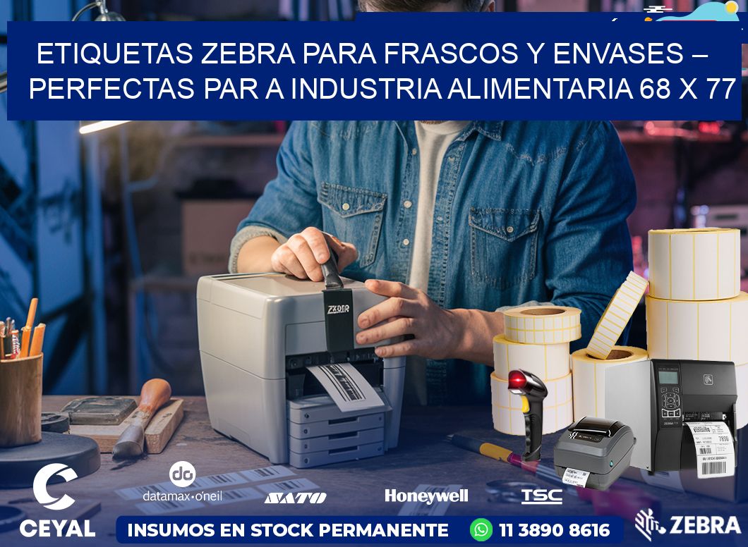 Etiquetas Zebra para Frascos y Envases – Perfectas par a Industria Alimentaria 68 x 77