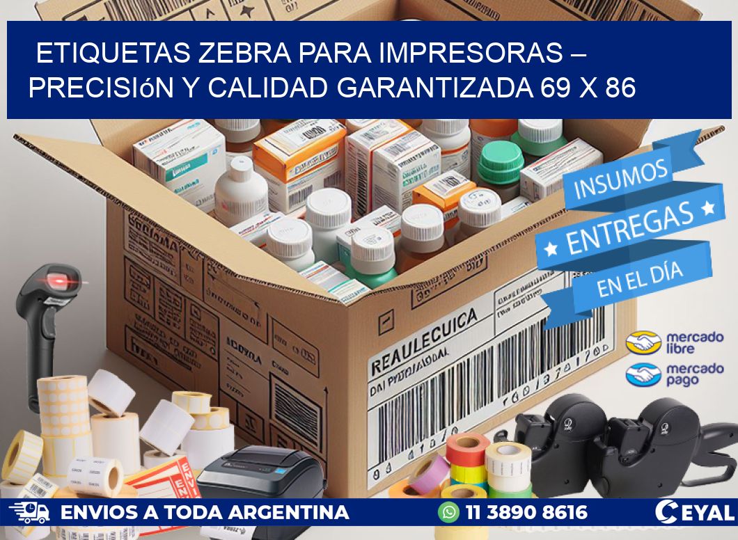 Etiquetas Zebra para Impresoras – Precisión y Calidad Garantizada 69 x 86