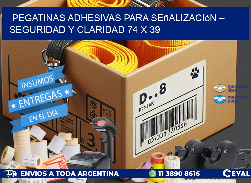 Pegatinas Adhesivas para Señalización – Seguridad y Claridad 74 x 39