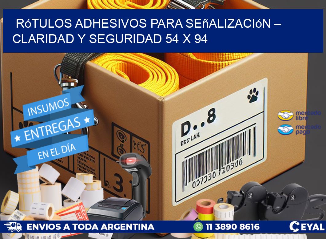 Rótulos Adhesivos para Señalización – Claridad y Seguridad 54 x 94