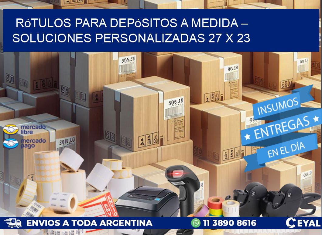 Rótulos para Depósitos a Medida – Soluciones Personalizadas 27 x 23