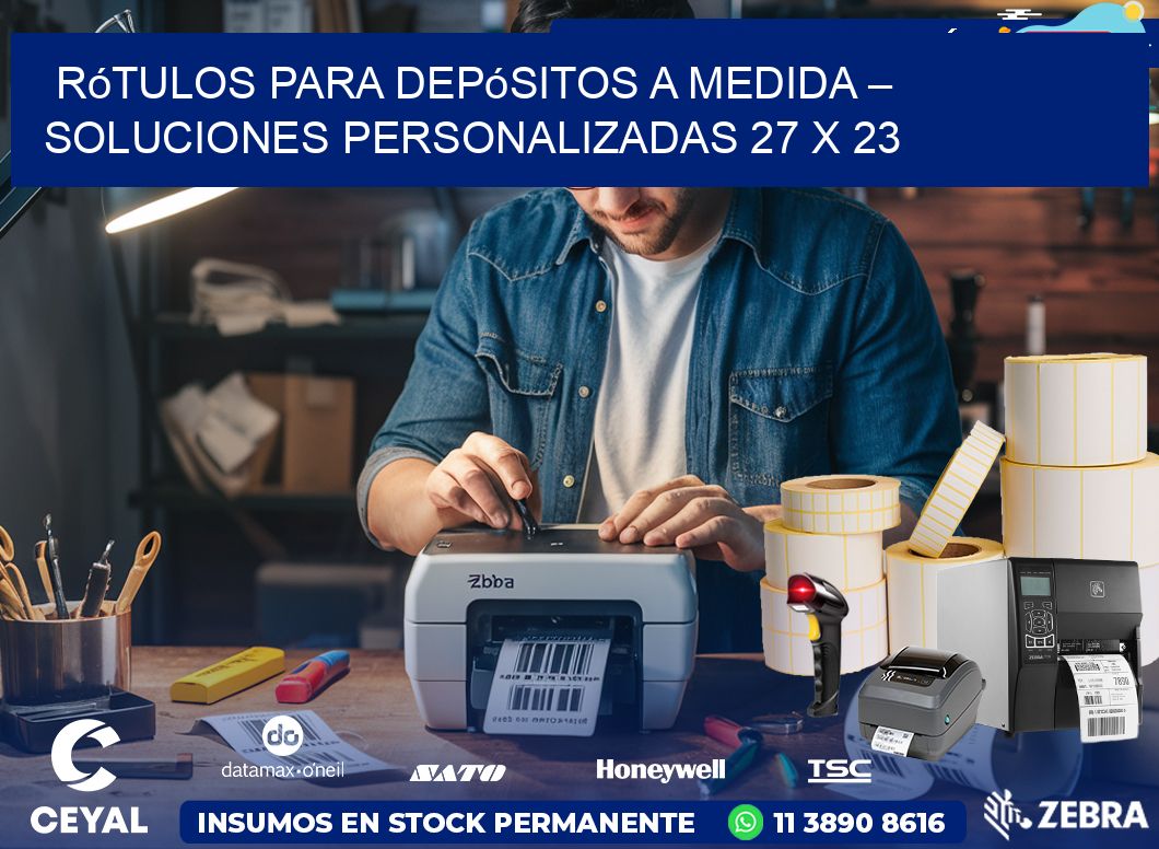 Rótulos para Depósitos a Medida – Soluciones Personalizadas 27 x 23