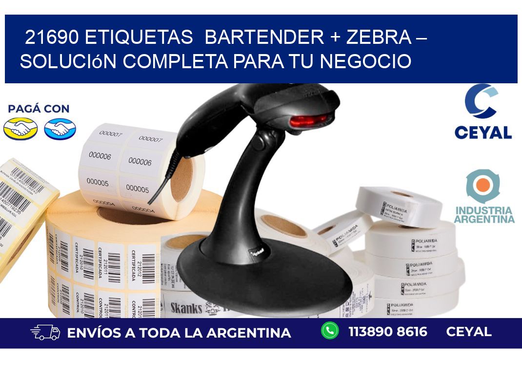 21690 etiquetas  BarTender + Zebra – Solución Completa para tu Negocio